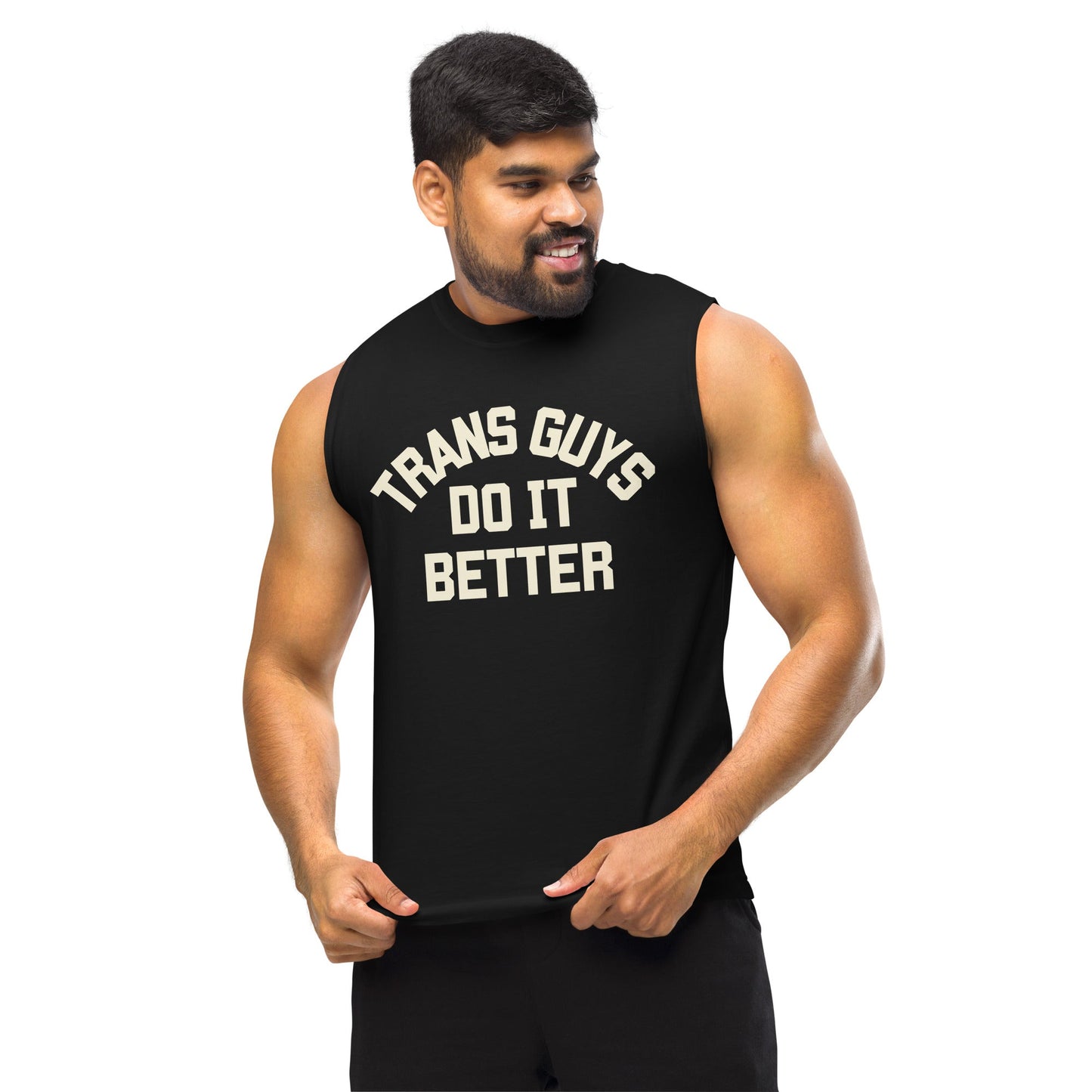 Trans Guys do it Better Muscle Shirt - FLAVNT