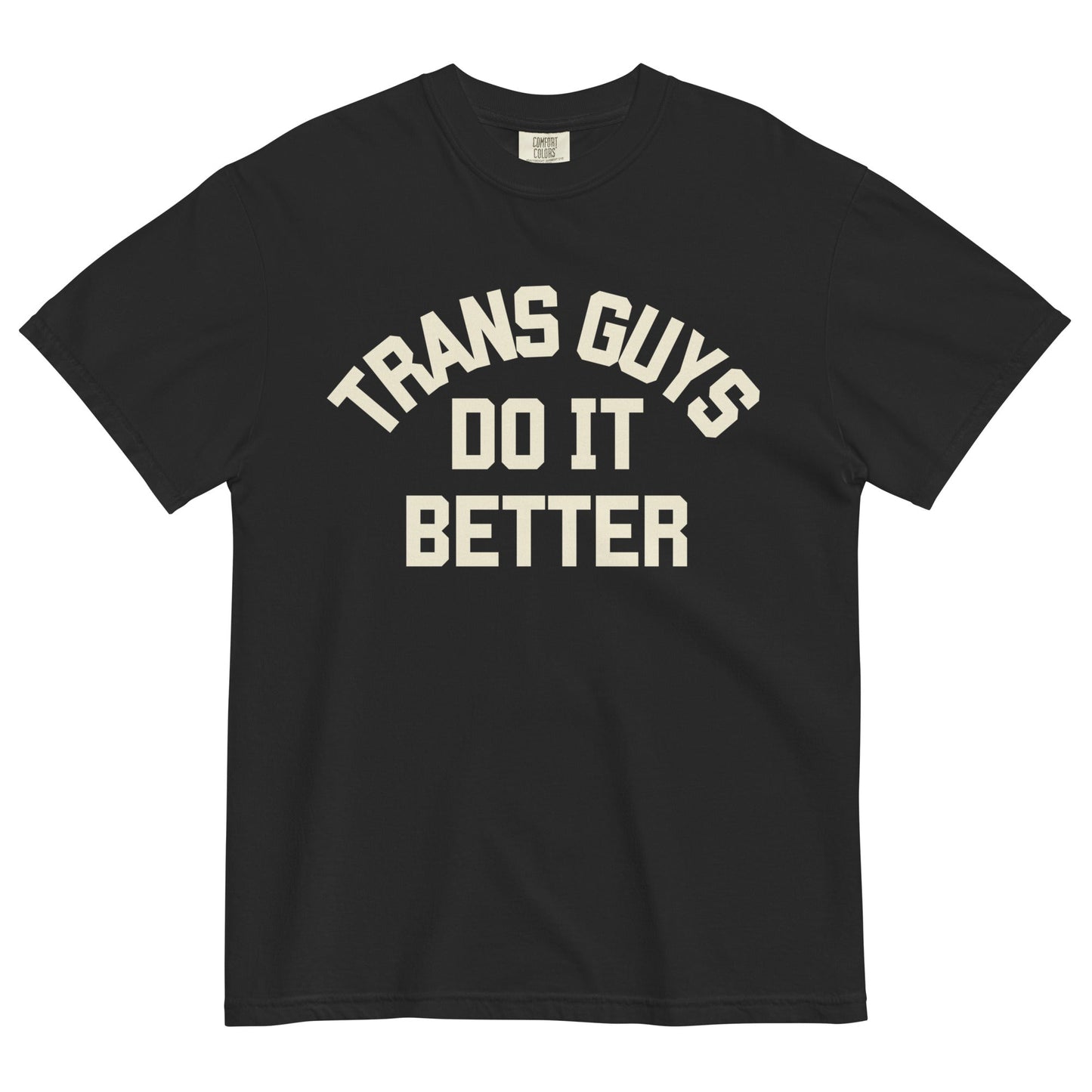 Trans Guys do it Better Tee - FLAVNT