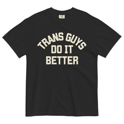 Trans Guys do it Better Tee - FLAVNT