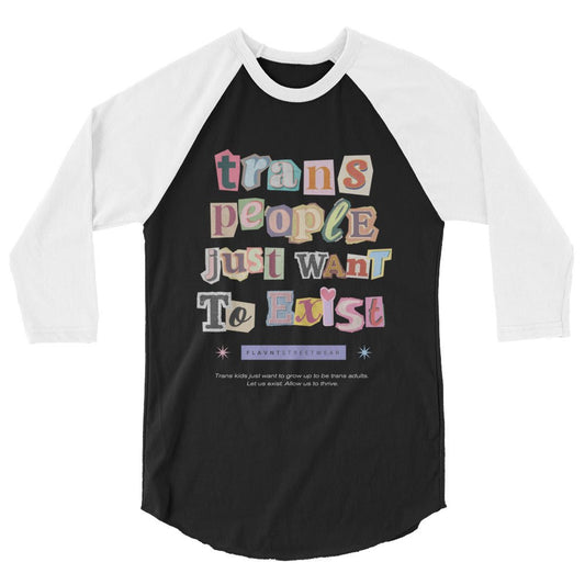 Trans People Just Want to Exist Baseball Tee - FLAVNT