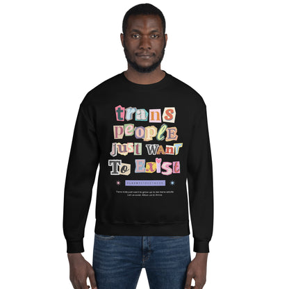 Trans People Just Want to Exist Crewneck - FLAVNT