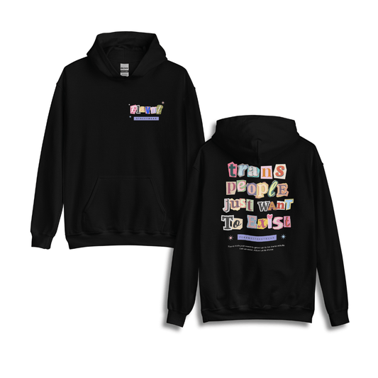 Trans People Just Want to Exist Hoodie - FLAVNT