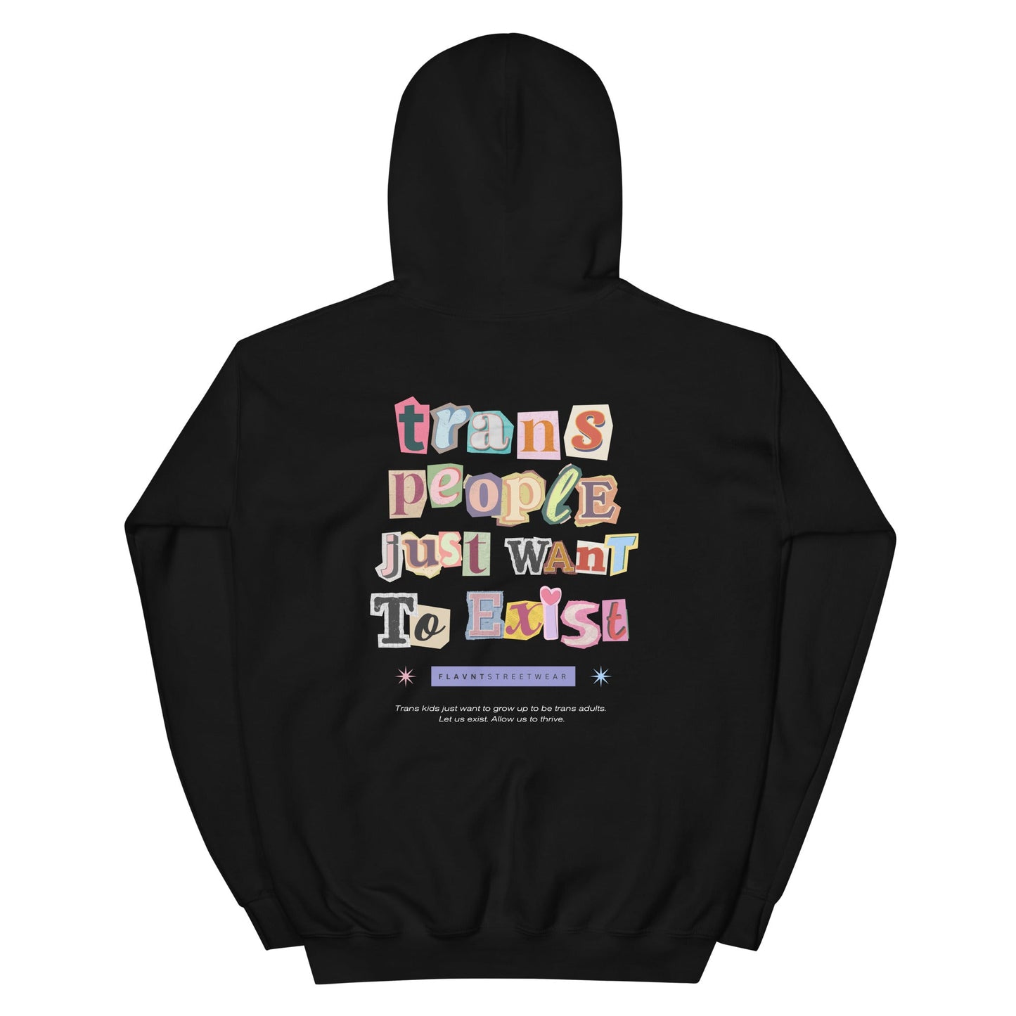 Trans People Just Want to Exist Hoodie - FLAVNT