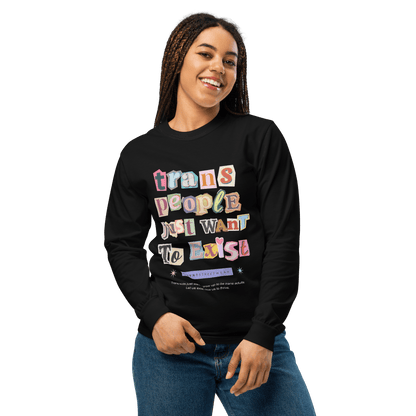 Trans People Just Want to Exist Long - sleeve - FLAVNT