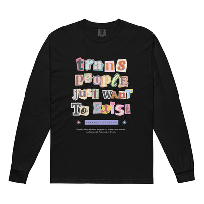 Trans People Just Want to Exist Long - sleeve - FLAVNT