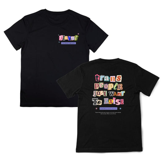 Trans People Just Want to Exist T-Shirt - FLAVNT