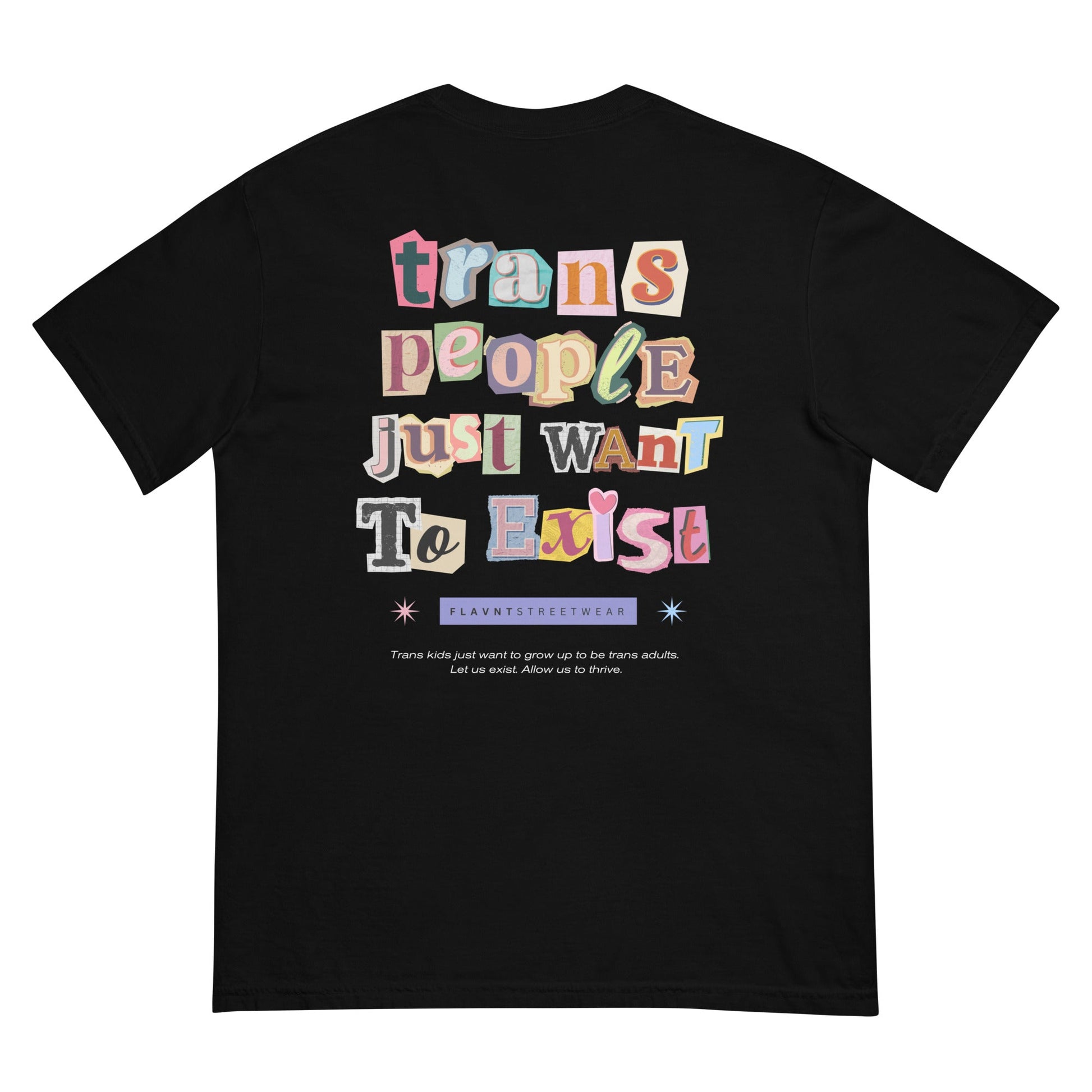 Trans People Just Want to Exist T-Shirt - FLAVNT