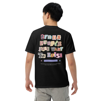 Trans People Just Want to Exist T-Shirt - FLAVNT
