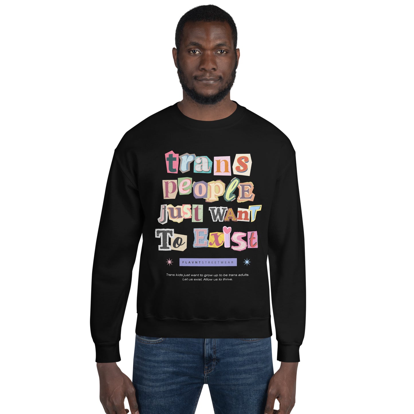 Trans People Just Want to Exist Crewneck