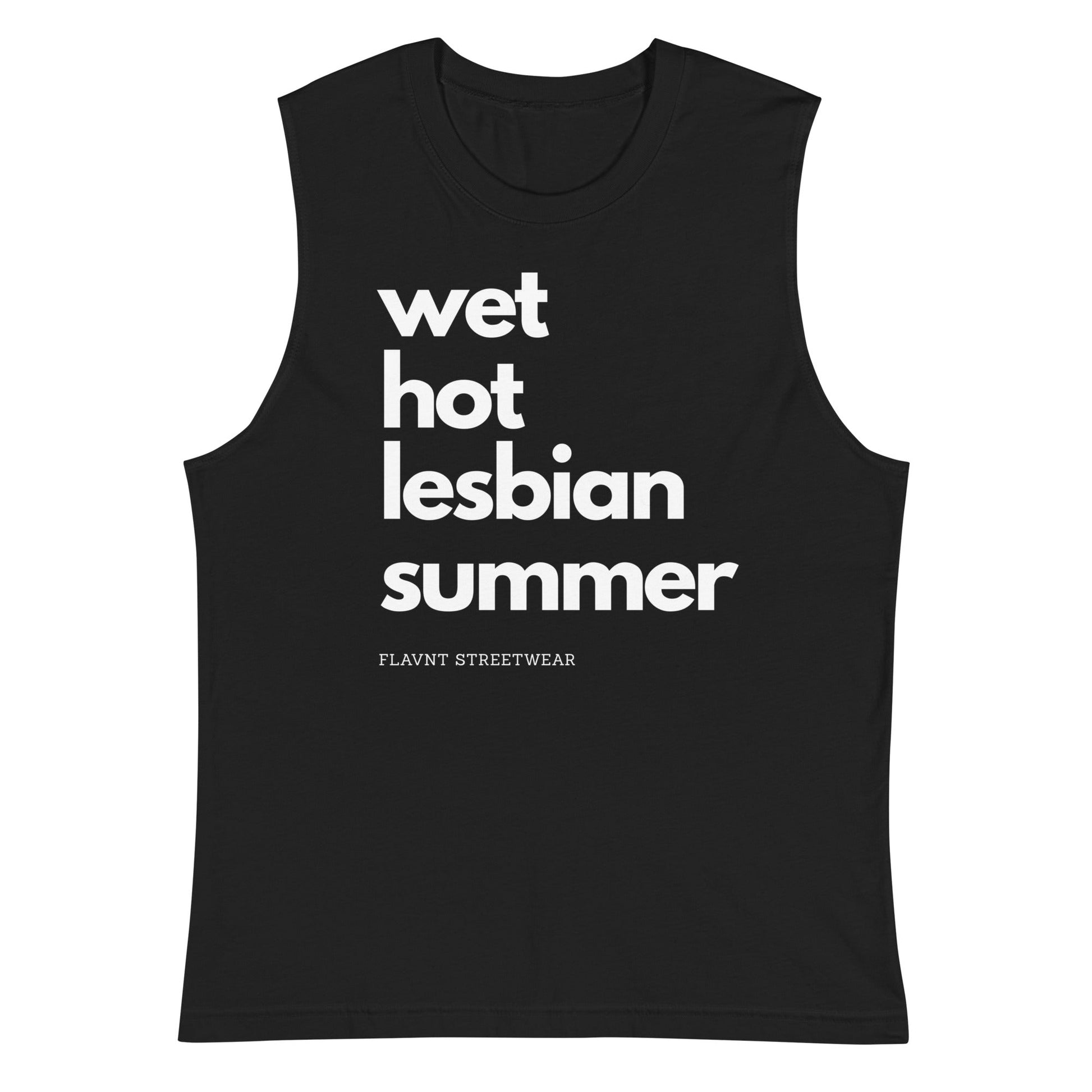 Wet Hot Lesbian Summer Muscle Shirt - FLAVNT