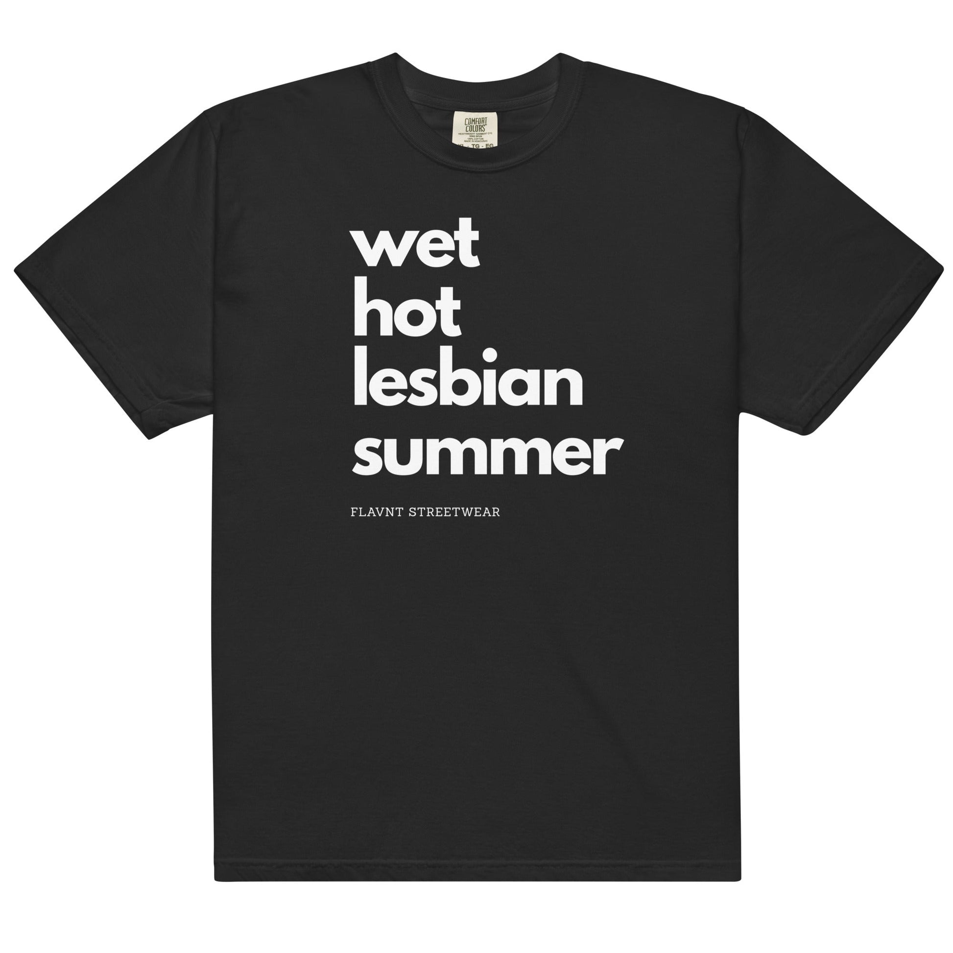 Wet Hot Lesbian Summer T-shirt - FLAVNT