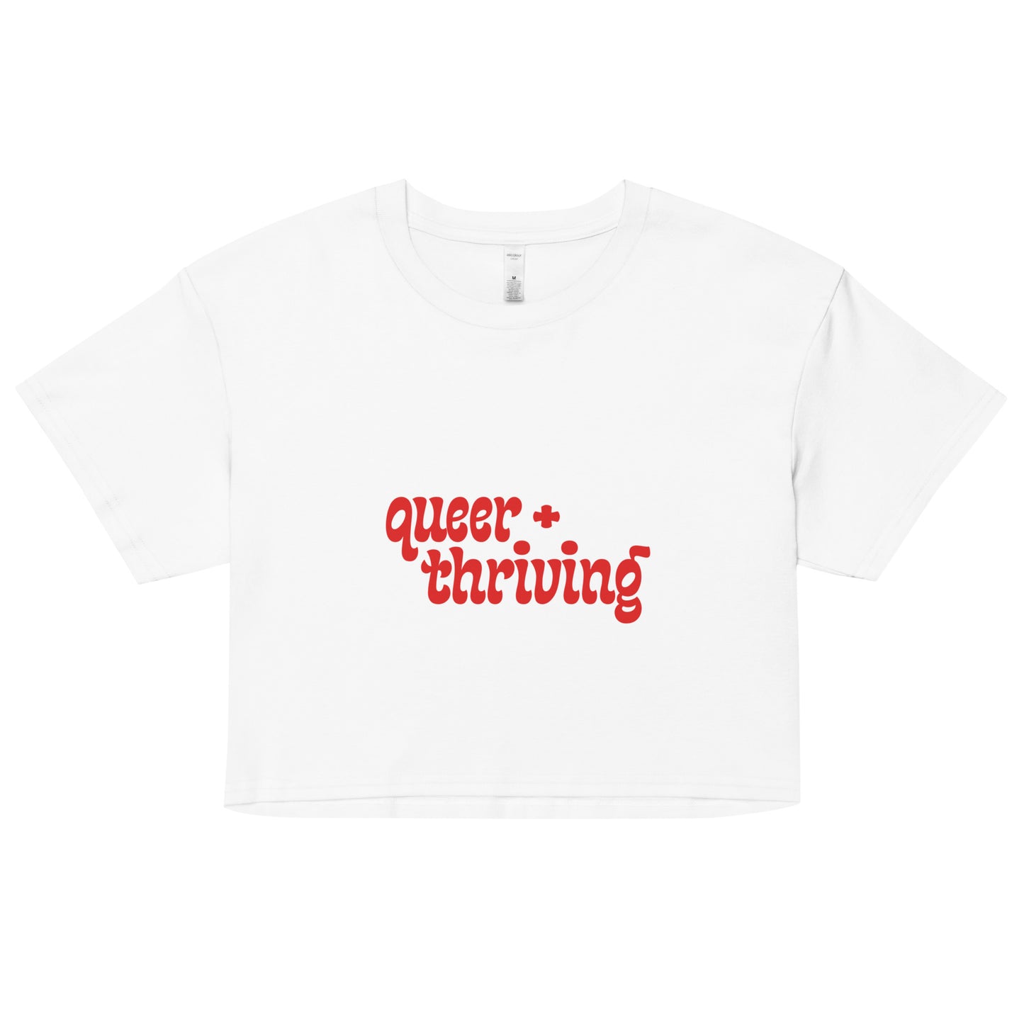 Queer + Thriving Crop Top