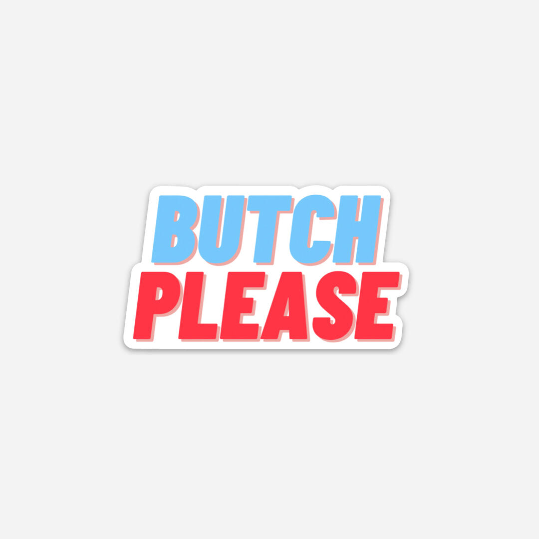 Butch Please Sticker