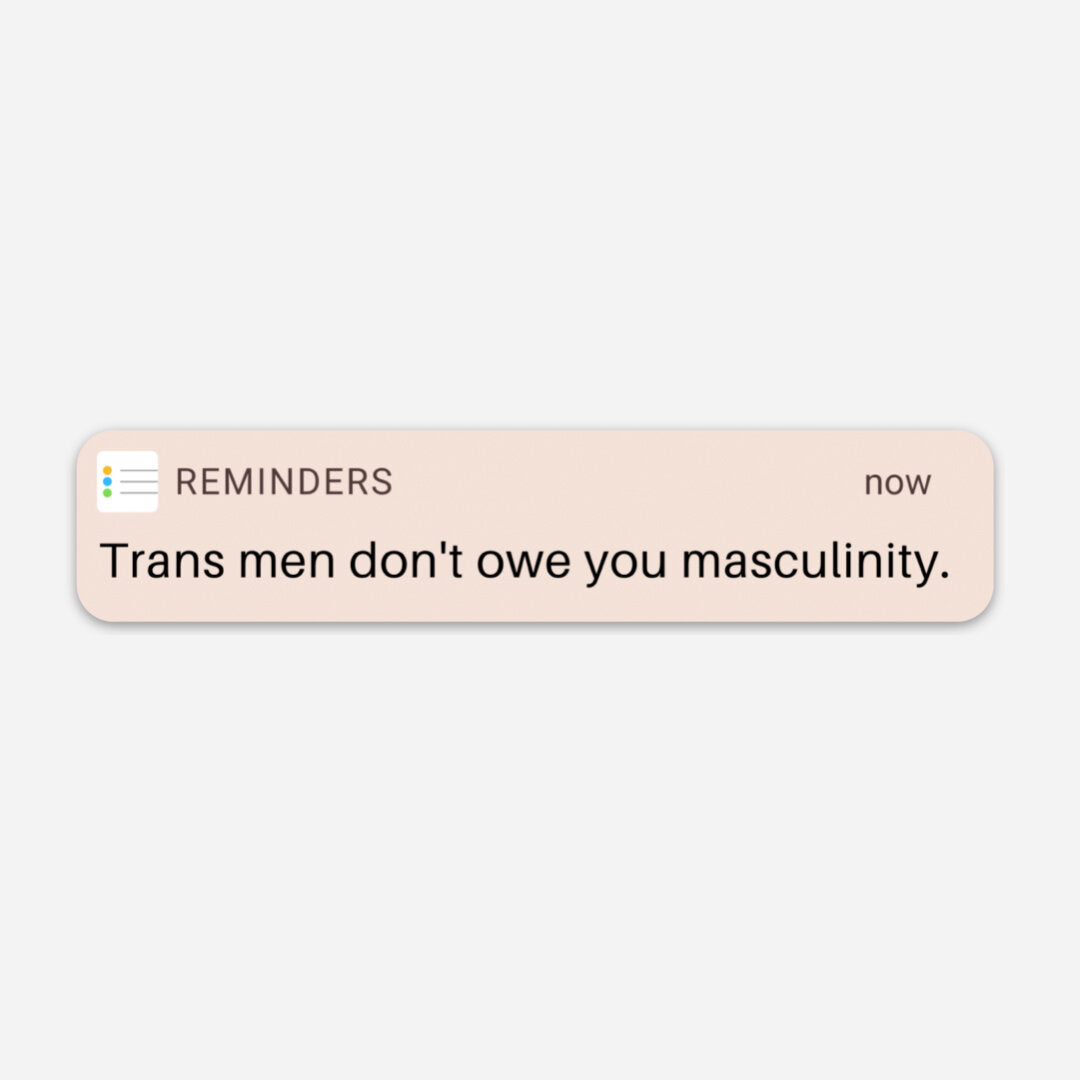 Trans Men Don't Owe You Sticker
