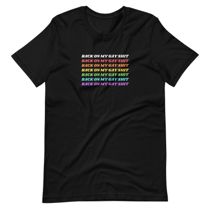 Back on My Gay Shit T-Shirt