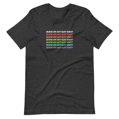 Back on My Gay Shit T-Shirt