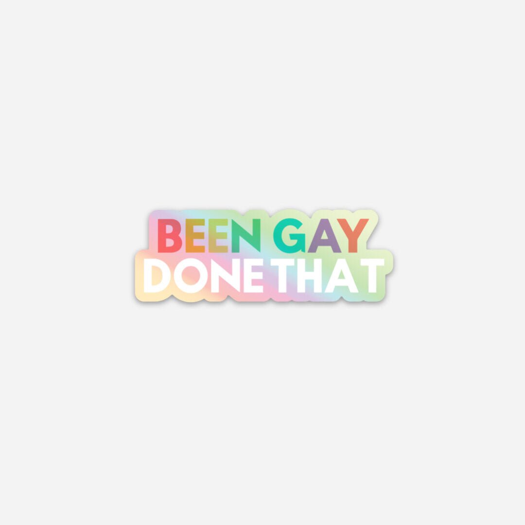 Been Gay Done That Sticker - FLAVNT