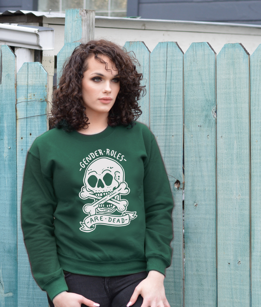 Gender Roles Are Dead Sweatshirt