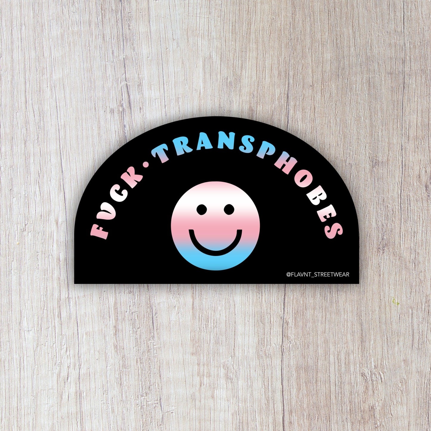 Fvck Transphobes Sticker - FLAVNT