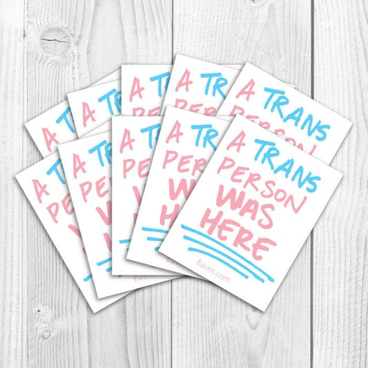 Trans Person was Here Multipack (3 or 10 stickers) - FLAVNT