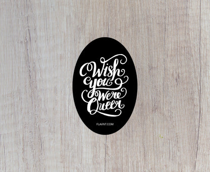 Wish You Were Queer Sticker - FLAVNT