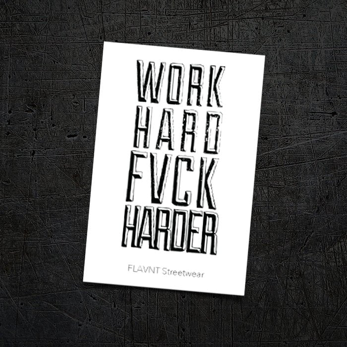 Work Hard Fvck Harder Sticker - FLAVNT